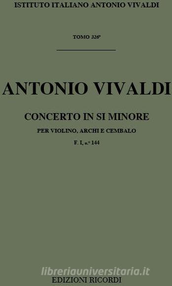 Concerti Per Vl., Archi E B.C.: In Si Min. Rv 384 F I, 144 - T 326 Opere Strumentali Di A. Vivaldi (Malipiero)