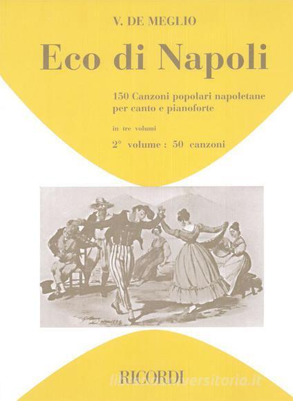 Eco Di Napoli: 150 Canzoni Popolari Napoletane Vol 2 50 Canzoni