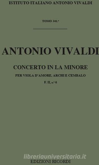 Concertii Per Vla D'Amore, Archi E B.C.: In La Min Rv 397 F Ii, 6 - T 341 Opere Strumentali Di A. Vivaldi (Malipiero)