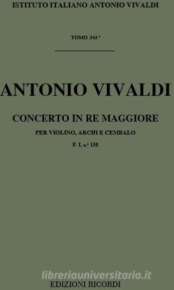 Concerti Per Vl., Archi E B.C.: In Re Rv 224 F I, 158 - T 343 Opere Strumentali Di A. Vivaldi (Malipiero)
