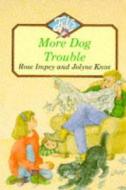 MORE DOG TROUBLE di Rose Impey edito da HarperCollins Publishers