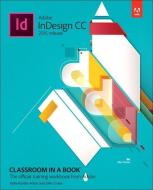 Adobe InDesign CC Classroom in a Book (2015 release) di Kelly Kordes Anton, John Cruise edito da Adobe Press