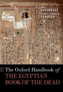 The Oxford Handbook Of The Egyptian Book Of The Dead di Morton edito da Oxford University Press Inc