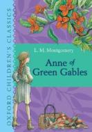 Anne Of Green Gables di L. M. Montgomery edito da Oxford University Press