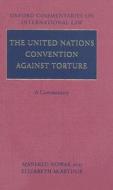 The United Nations Convention Against Torture: A Commentary di Elizabeth McArthur, Manfred Nowak edito da PAPERBACKSHOP UK IMPORT