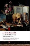 Collected Maxims and Other Reflections di Francoi de La Rochefoucauld edito da Oxford University Press