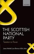 The Scottish National Party di James Mitchell edito da OUP Oxford