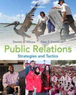 Public Relations: Strategies and Tactics Plus Mycommunicationlab with Etext -- Access Card Package di Dennis L. Wilcox, Glen T. Cameron edito da Pearson