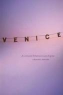 Venice - A Contested Bohemia in Los Angeles di Andrew Deener edito da University of Chicago Press