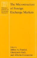 The Microstructure of Foreign Exchange Markets di Jeffrey A. Frankel edito da University of Chicago Press