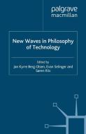 New Waves in Philosophy of Technology di Jan Kyrre Berg Olsen edito da Palgrave Macmillan