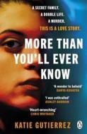 More Than You'll Ever Know di Katie Gutierrez edito da Penguin Books Ltd