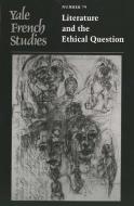 Yale French Studies, Number 79: Literature and the Ethical Question di Yale French Studies edito da YALE UNIV PR