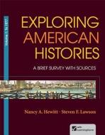 Exploring American Histories, Volume 1: A Brief Survey with Sources: To 1877 di Nancy A. Hewitt, Steven F. Lawson edito da BEDFORD BOOKS