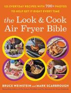 The Untitled Step-By-Step Air Fryer Bible di Bruce Weinstein, Mark Scarbrough edito da VORACIOUS