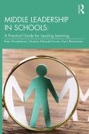 Middle Leadership In Schools di Peter Grootenboer, Christine Edwards-Groves, Karin Roennerman edito da Taylor & Francis Ltd