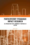 Participatory Pedagogic Impact Research di Mike Seal edito da Taylor & Francis Ltd