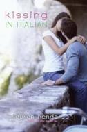 Kissing in Italian di Lauren Henderson edito da Delacorte Press