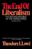 The End Of Liberalism di Theodore J. Lowi edito da W W Norton & Co Ltd