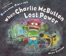 When Charlie McButton Lost Power di Suzanne Collins edito da Putnam Publishing Group