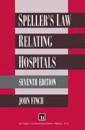 Speller¿s Law Relating to Hospitals di John Finch edito da Springer