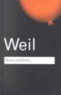 Gravity and Grace di Simone Weil edito da Taylor & Francis Ltd