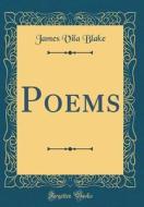 Poems (Classic Reprint) di James Vila Blake edito da Forgotten Books