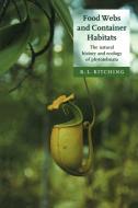 Food Webs and Container Habitats di R. L. Kitching edito da Cambridge University Press