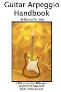 Guitar Arpeggio Handbook di Damon Ferrante edito da Steeplechase Arts