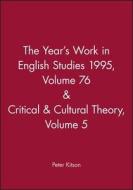 The Year′s Work in English Studies 1995, Volume 76 & Critical & Cultural Theory Volume 5 di Peter Kitson edito da Wiley-Blackwell
