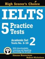 IELTS 5 Practice Tests, Academic Set 2 di Simone Braverman, Robert Nicholson edito da Simone Braverman