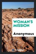 Woman's Mission di Anonymous edito da LIGHTNING SOURCE INC