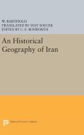 An Historical Geography of Iran di Vasilii Vladimirovich Barthold edito da Princeton University Press