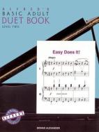 Alfred's Basic Adult Piano Course Duet Book, Bk 2 di DENNIS ALEXANDER edito da ALFRED PUBN