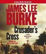 Crusader's Cross di James Lee Burke edito da Simon & Schuster