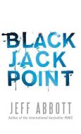 Black Jack Point di Jeff Abbott edito da Little, Brown Book Group