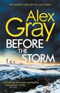 Before The Storm di Alex Gray edito da Little, Brown Book Group