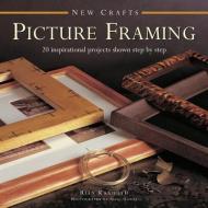 New Crafts: Picture Framing di Rian Kanduth edito da Anness Publishing
