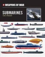Weapons of War Submarines 1940-Present edito da Chartwell Books