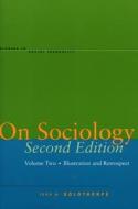 On Sociology Second Edition Volume Two: Illustration and Retrospect di John H. Goldthorpe edito da STANFORD UNIV PR