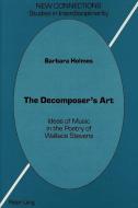 The Decomposer's Art di Barbara Holmes edito da Lang, Peter