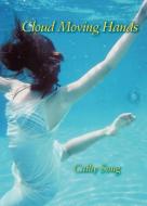 Cloud Moving Hands di Cathy Song edito da University of Pittsburgh Press