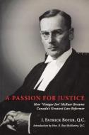 A Passion for Justice di J. Patrick Boyer edito da Blue Butterfly Book Publishing Inc.