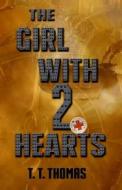The Girl with 2 Hearts di T. T. Thomas edito da Bon View Publishing