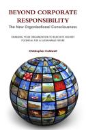 Beyond Corporate Responsibility di Christopher Caldwell edito da Tivero Communications Ltd.