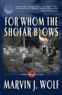 For Whom the Shofar Blows di MR Marvin J. Wolf edito da Rambam Press