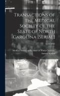Transactions of the Medical Society of the State of North Carolina [serial]; no.41(1894) edito da LIGHTNING SOURCE INC