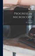 Progress in Microscopy di M. Françon edito da LEGARE STREET PR