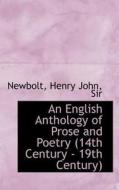 An English Anthology Of Prose And Poetry (14th Century - 19th Century) di Newbolt edito da Bibliolife