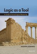 Logic as a Tool di Valentin Goranko edito da John Wiley & Sons Inc